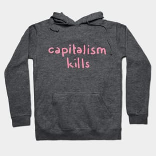 Capitalism Kills - pink Hoodie